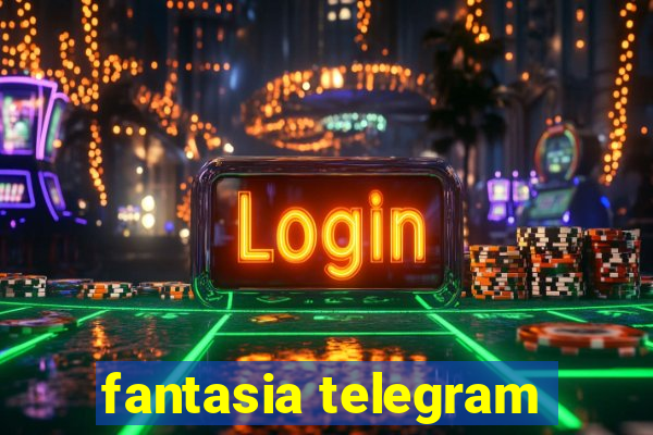 fantasia telegram